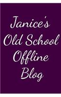 Janice's Old School Offline Blog