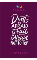 Don't Be Afraid To Fail Be Afraid Not To Try Paperback Journal