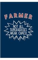 Farmer Not All Superheroes Wear Capes