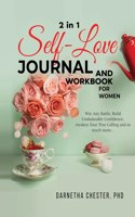 2 in 1 SELF LOVE JOURNAL and WORKBOOK FOR WOMEN: How to Win Any Battle, Build Unshakeable Confidence, Awaken Your True Calling and so much more.