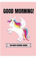 Good Morning (Two Minute Morning Journal)