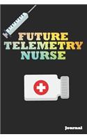 Future Telemetry Nurse Journal: Great as Nurse Journal/Notebook Gift (6 X 9 - 110 Blank Pages)