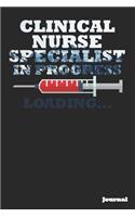 Clinical Nurse Specialist in Progress Journal: Great as Nurse Journal/Notebook Gift (6 X 9 - 110 Blank Pages)