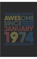 Awesome Since January 1974: Dotted Bullet Grid Notebook / Journal (6 X 9) - January Birthday Gift and January Anniversary Gift