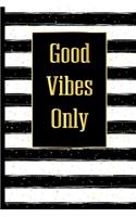 Good Vibes Only: Blank Lined Notebook/ 120 pages/ 6x9