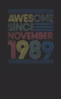 Awesome Since November 1989: Blank Lined Notebook / Journal (6 X 9) - November Birthday Gift and November Anniversary Gift