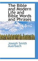 The Bible and Modern Life and Bible Words and Phrases