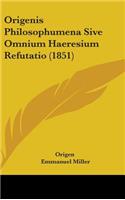 Origenis Philosophumena Sive Omnium Haeresium Refutatio (1851): (English)