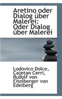Aretino Oder Dialog Ber Malerei: Oder Dialog Ber Malerei