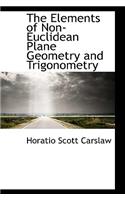 The Elements of Non-Euclidean Plane Geometry and Trigonometry