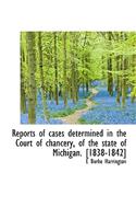 Reports of Cases Determined in the Court of Chancery, of the State of Michigan. [1838-1842]