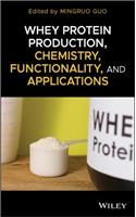 Whey Protein Production, Chemistry, Functionality, and Applications