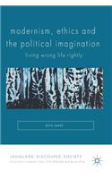 Modernism, Ethics and the Political Imagination