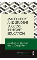 Masculinity and Student Success in Higher Education