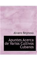 Apuntes Acerca de Varios Cultivos Cubanos