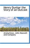 Henry Dunbar the Story of an Outcast: (English)