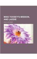 Miss Toosey's Mission, and Laddie