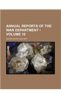 Annual Reports of the War Department (Volume 10)