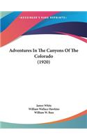 Adventures in the Canyons of the Colorado (1920)