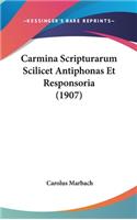 Carmina Scripturarum Scilicet Antiphonas Et Responsoria (1907): (Latin)