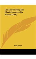 Die Entwicklung Des Klavierkonzerts Bis Mozart (1906)
