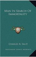 Man in Search of Immortality