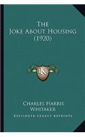 Joke about Housing (1920) the Joke about Housing (1920)
