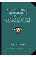 A Dictionary Of Quotations In Prose