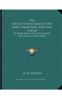 The United States Against The Bark Springbok, And Her Cargo