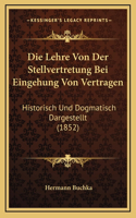 Die Lehre Von Der Stellvertretung Bei Eingehung Von Vertragen: Historisch Und Dogmatisch Dargestellt (1852)