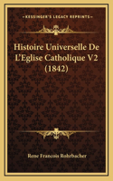 Histoire Universelle De L'Eglise Catholique V2 (1842)