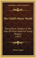 The Child's Music World