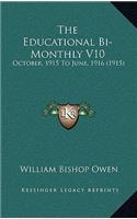 The Educational Bi-Monthly V10