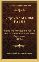 Pamphlets And Leaflets For 1898