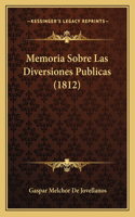 Memoria Sobre Las Diversiones Publicas (1812)