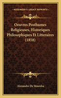 Oeuvres Posthumes Religieuses, Historiques Philosophiques Et Litteraires (1858)