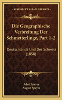 Geographische Verbreitung Der Schmetterlinge, Part 1-2: Deutschlands Und Der Schweiz (1858)