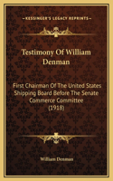 Testimony Of William Denman