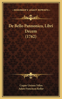 De Bello Pannonico, Libri Decem (1762)
