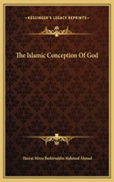 The Islamic Conception Of God