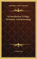 An Introduction To Magic, Divination, And Demonology