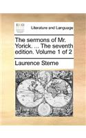 The Sermons of Mr. Yorick. ... the Seventh Edition. Volume 1 of 2