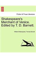 Shakespeare's Merchant of Venice. Edited by T. D. Barnett.