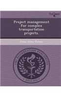 Project Management for Complex Transportation Projects