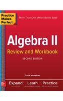 Practice Makes Perfect Algebra II Review and Workbook, Second Edition