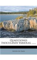 Quaestiones Inoculandi Variolas, ......
