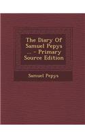 The Diary of Samuel Pepys ... - Primary Source Edition: (English)