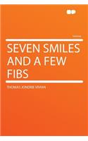 Seven Smiles and a Few Fibs