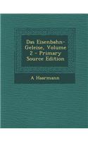 Das Eisenbahn-Geleise, Volume 2