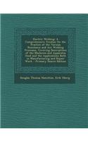 Electric Welding: A Comprehensive Treatise on the Practice of the Various Resistance and Arc Welding Processes, Covering Descriptions of